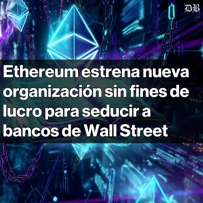 Spanish-language article graphic with neon Ethereum logos and chains in purple and blue, headlined 'Ethereum estrena nueva organización sin fines de lucro para seducir a bancos de Wall Street'.