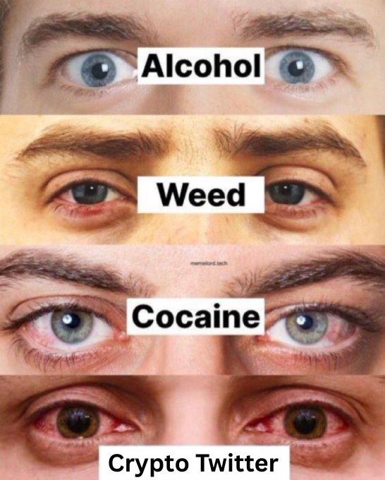 A four-panel image shows close-ups of eyes labeled "Alcohol," "Weed," "Cocaine," and "Crypto Twitter," with the bottom panel depicting bloodshot, exhausted eyes. The meme humorously suggests that scrolling Crypto Twitter takes a greater toll on one's eyes than various substances, poking fun at the intensity of the crypto community.