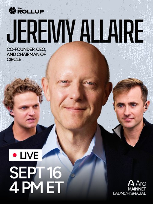 Promotional graphic for "The Rollup" featuring Jeremy Allaire, Co-Founder, CEO, and Chairman of Circle, alongside two hosts, announcing a live episode on September 16 at 4 PM ET as part of the Arc Mainnet Launch Special.