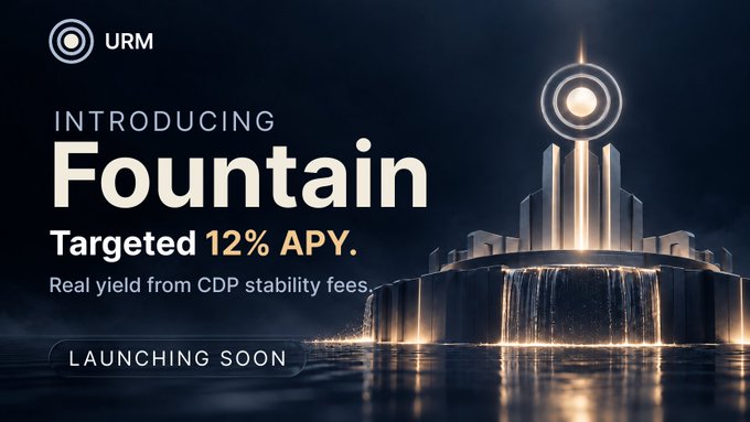A promotional graphic for 'URM' introducing 'Fountain' with 'Targeted 12% APY' and 'Real yield from CDP stability fees', marked 'LAUNCHING SOON' with an illuminated fountain and tower design.