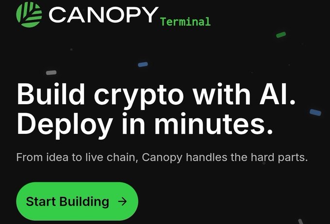 A promotional image for Canopy Terminal reading 'Build crypto with AI. Deploy in minutes. From idea to live chain, Canopy handles the hard parts.' with a green 'Start Building' button.