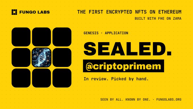 A yellow promotional graphic for 'FUNGO LABS' advertises 'THE FIRST ENCRYPTED NFTS ON ETHEREUM BUILT WITH FHE ON ZAMA', featuring a 'SEALED.' tag and '@criptoprimem' alongside a DNA helix icon.