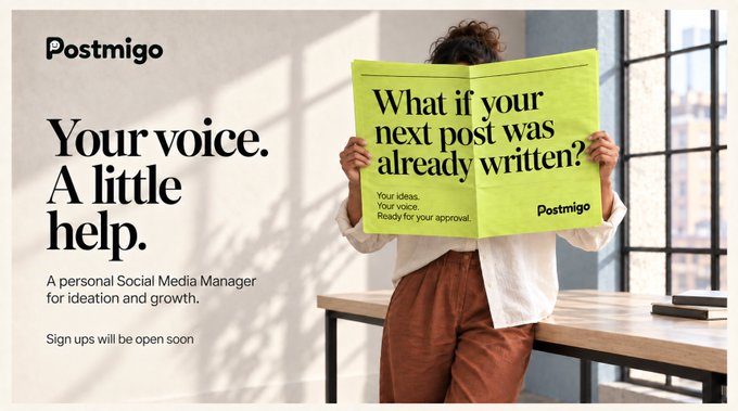 A promotional advertisement for Postmigo featuring a woman holding a poster reading 'What if your next post was already written?' with the tagline 'Your voice. A little help. A personal Social Media Manager for ideation and growth.'