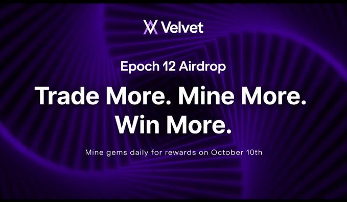 A purple promotional banner for 'Velvet' advertising 'Epoch 12 Airdrop - Trade More. Mine More. Win More.' with text noting daily gem mining rewards on October 10th.