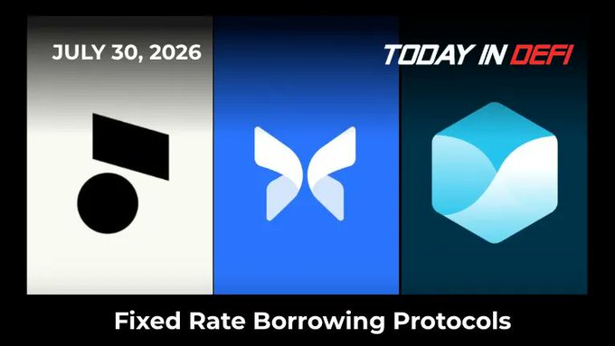 A 'TODAY IN DEFI' graphic dated 'JULY 30, 2026' featuring three project logos under the title 'Fixed Rate Borrowing Protocols'.