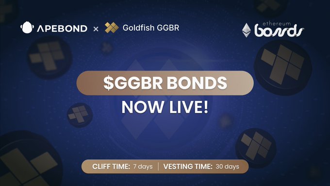 A promotional graphic for '$GGBR BONDS NOW LIVE!' featuring 'APEBOND x Goldfish GGBR' and 'ethereum bonds,' with a 7-day cliff and 30-day vesting time.