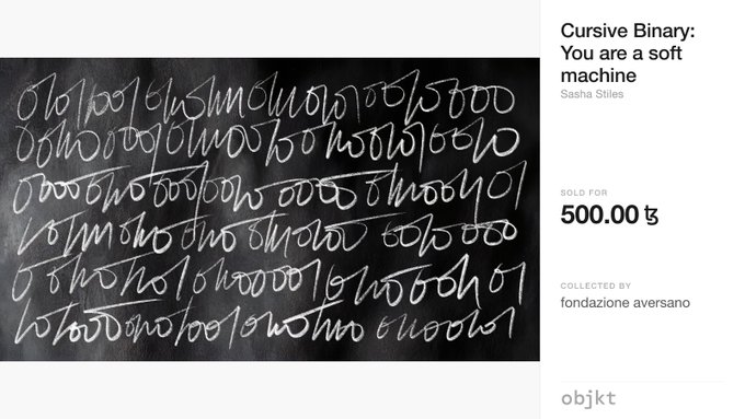 A black background displaying flowing white script titled 'Cursive Binary: You are a soft machine' by Sasha Stiles, sold for 500.00 and collected by fondazione aversano on objkt.