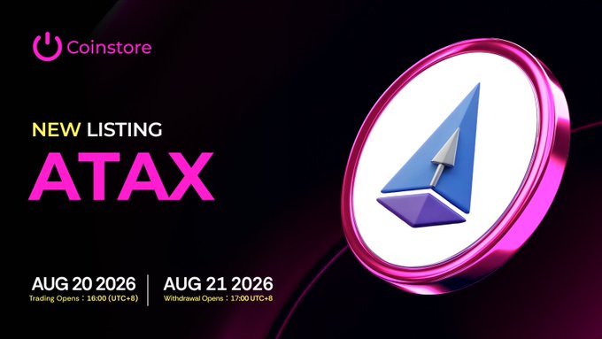 A promotional graphic for Coinstore announces a new listing for the cryptocurrency ATAX, with trading opening on Aug 20, 2026 at 16:00 (UTC+8) and withdrawals on Aug 21, 2026 at 17:00 UTC+8.