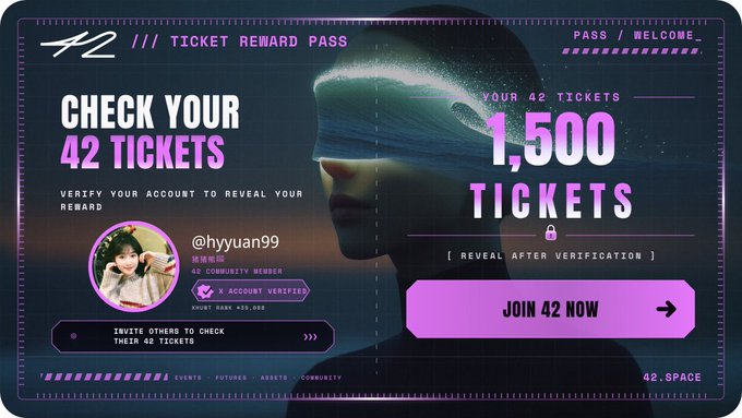 A digital 'TICKET REWARD PASS' interface displays 'CHECK YOUR 42 TICKETS' and shows 1,500 tickets for user @hyyuan99, featuring a 'JOIN 42 NOW' button.