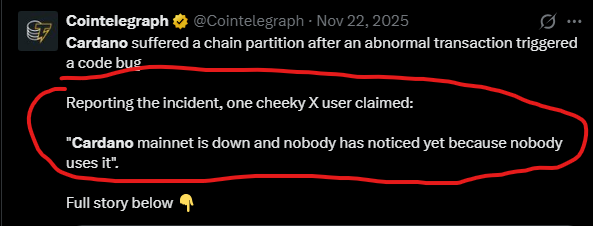 A Cointelegraph tweet about Cardano suffering a chain partition after an abnormal transaction triggered a code bug, highlighting a cheeky X user's quote: 'Cardano mainnet is down and nobody has noticed yet because nobody uses it.'