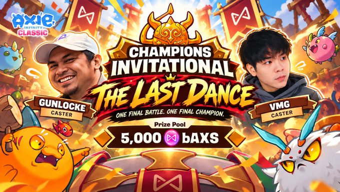 A promotional graphic for the 'Axie Infinity Classic Champions Invitational: The Last Dance' esports tournament, featuring casters Gunlocke and VMG, with a 5,000 AXS prize pool.
