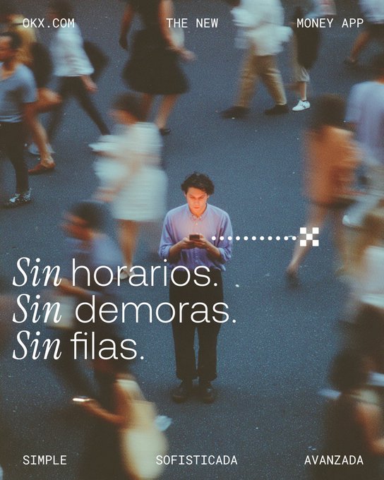 An advertisement for the 'OKX' app shows a man standing still and using his phone amid a blur of moving pedestrians, with the text 'THE NEW MONEY APP', 'Sin horarios. Sin demoras. Sin filas.', and 'SIMPLE SOFISTICADA AVANZADA'.