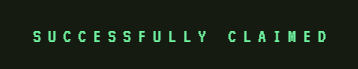 Green glowing pixelated text reading 'SUCCESSFULLY CLAIMED' against a black background.