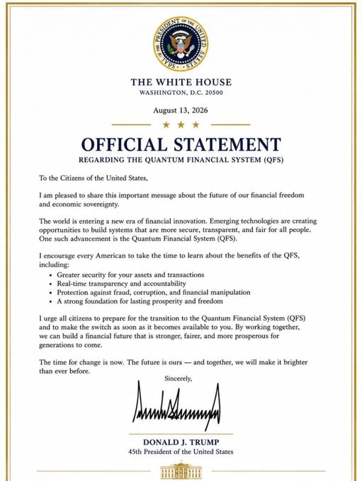 An official White House statement dated August 13, 2026, signed by President Donald J. Trump, addresses the "Quantum Financial System (QFS)" and invites American citizens to learn about its supposed benefits, including increased security, transparency, and protection against fraud.