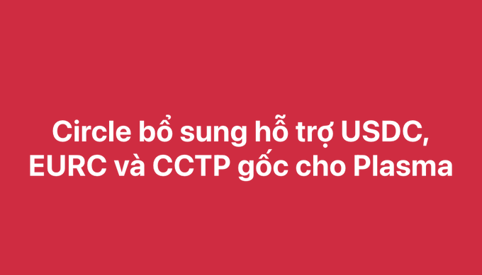 A red banner with white Vietnamese text reading 'Circle bổ sung hỗ trợ USDC, EURC và CCTP gốc cho Plasma' (Circle adds support for USDC, EURC, and native CCTP for Plasma).