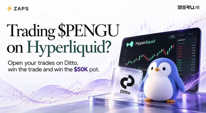 A promotional banner reading 'Trading $PENGU on Hyperliquid?' by ZAPS and BERUNI, advertising opening trades on Ditto to win a $50K pot, featuring a penguin mascot and a Hyperliquid trading interface screenshot.