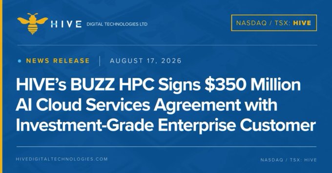 A news release banner from HIVE Digital Technologies Ltd (NASDAQ/TSX: HIVE) dated August 17, 2026, announces that HIVE's BUZZ HPC has signed a $350 Million AI Cloud Services Agreement with an Investment-Grade Enterprise Customer.
