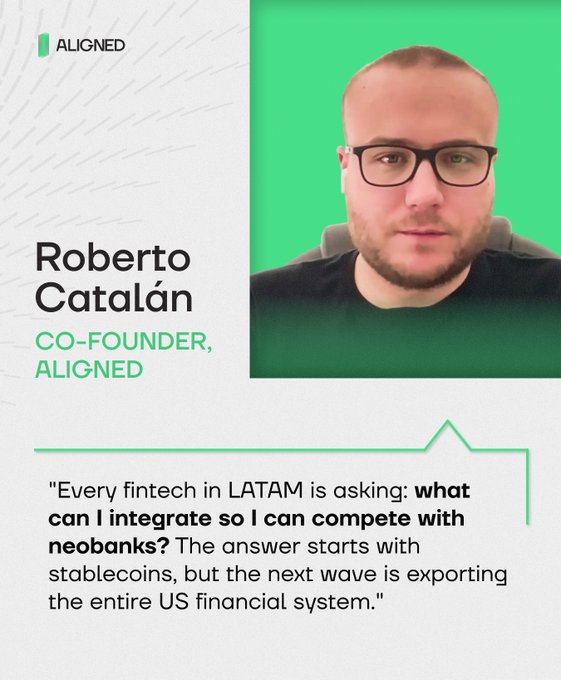 The image features Roberto Catalán, Co-Founder of ALIGNED, displayed against a green background with the ALIGNED logo. A pull-quote reads: "Every fintech in LATAM is asking: what can I integrate so I can compete with neobanks? The answer starts with stablecoins, but the next wave is exporting the entire US financial system." The image visually reinforces the post's message by highlighting how stablecoins are just the starting point for a broader movement toward integrating US financial infrastructure into LATAM fintech.
