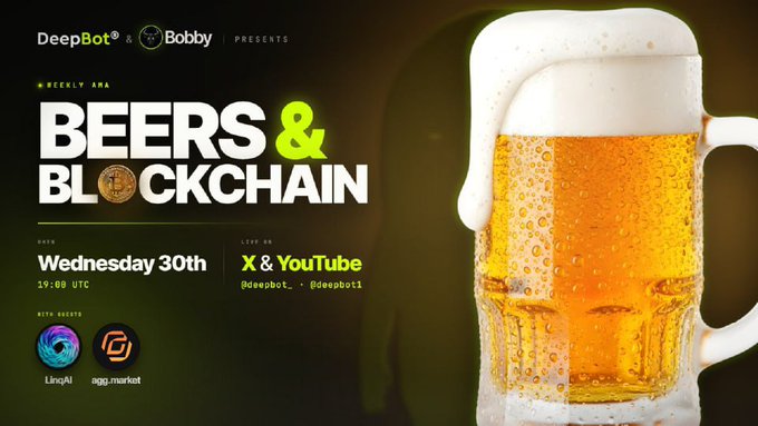 A promotional graphic for a 'BEERS & BLOCKCHAIN' weekly AMA event presented by DeepBot and Bobby, scheduled for Wednesday 30th at 19:00 UTC on X & YouTube, featuring a large mug of beer.