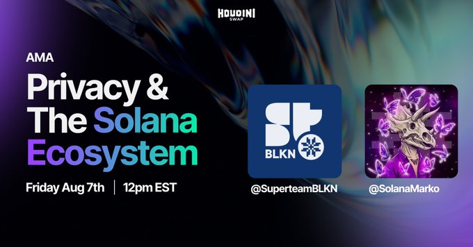 Promotional graphic for Houdini Swap's AMA titled "Privacy & The Solana Ecosystem," featuring the SuperteamBLKN logo and a purple dragon illustration, scheduled for Friday, August 7th at 12pm EST with guests @SuperteamBLKN and @SolanaMarko.