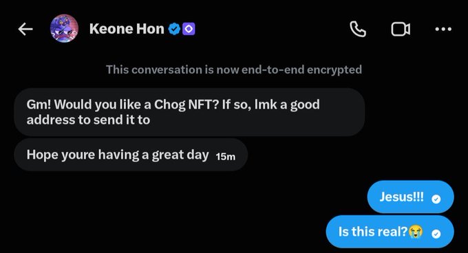 A screenshot of an end-to-end encrypted DM conversation with Keone Hon (verified), who sent two messages: "Gm! Would you like a Chog NFT? If so, lmk a good address to send it to" and "Hope youre having a great day 15m," while the recipient replied with "Jesus!!!" and "Is this real? 😱" — illustrating how Keone from Magic Eden reaches out directly to users offering Chog NFTs rather than requesting their address.