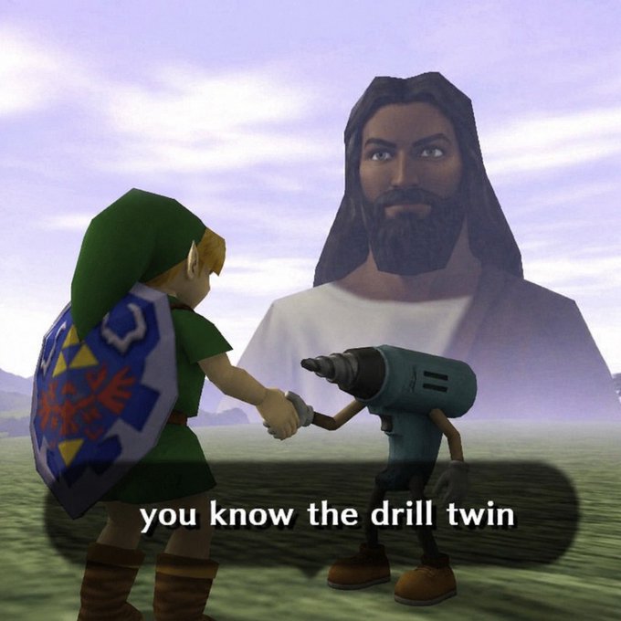 A meme combining Ocarina of Time's Link with a drill and a giant Jesus-like figure, captioned 'you know the drill twin'.