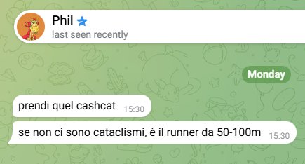 Telegram chat screenshot from user Phil with messages in Italian: 'prendi quel cashcat' and 'se non ci sono cataclismi, è il runner da 50-100m' sent on Monday.