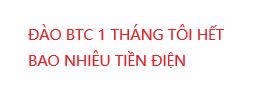 Blurred text on a white background reading 'BAO BTC 1 THANG TOI HET' and 'BAO NHIEU TIEN DIEN'.