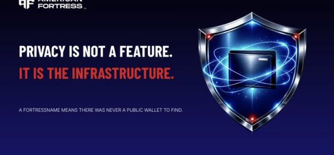 A Fortress promotional graphic featuring a metallic shield with a wallet symbol and the tagline 'Privacy is not a feature. It is the infrastructure,' with the note that 'A Fortressname means there was never a public wallet to find.'