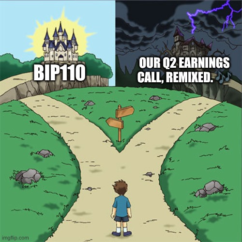 A meme using the 'Two Paths' template shows a boy choosing between two castles labeled 'BIP110' (sunny) and 'OUR Q2 EARNINGS CALL, REMIXED.' (stormy with lightning).