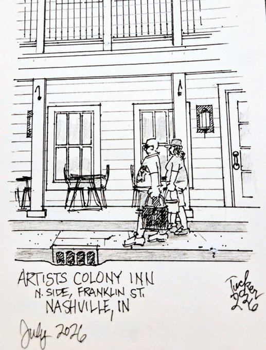 A black-and-white pen sketch of two figures standing on the porch of a house, labeled 'ARTISTS COLONY INN, N. SIDE, FRANKLIN ST, NASHVILLE, IN, July 2026,' and signed 'Tucker 2.26.'