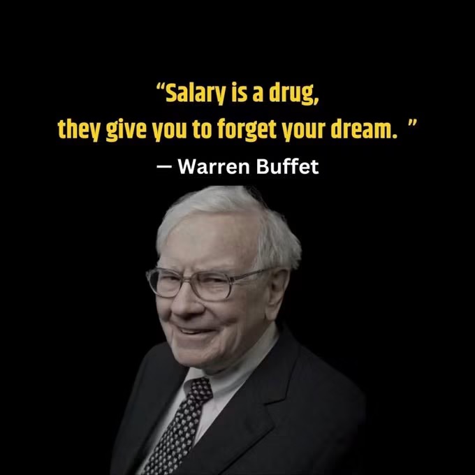 Black-background motivational graphic with a photo of Warren Buffett and the quote: 'Salary is a drug, they give you to forget your dream.'