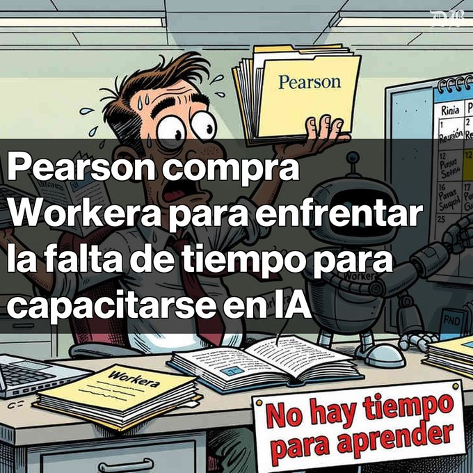 Spanish-language cartoon showing a stressed office worker holding a 'Pearson' folder with a robot labeled 'Workera' nearby, with text 'No hay tiempo para aprender' and headline about Pearson acquiring Workera to address AI training time constraints.