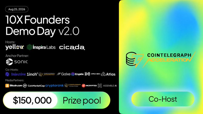 A promotional graphic for '10X Founders Demo Day v2.0' on Aug 25, 2026, hosted by YellOw, Inspira Labs, and cicada, anchored by Sonic, with a $150,000 prize pool and Cointelegraph Acceleration listed as a Co-Host.