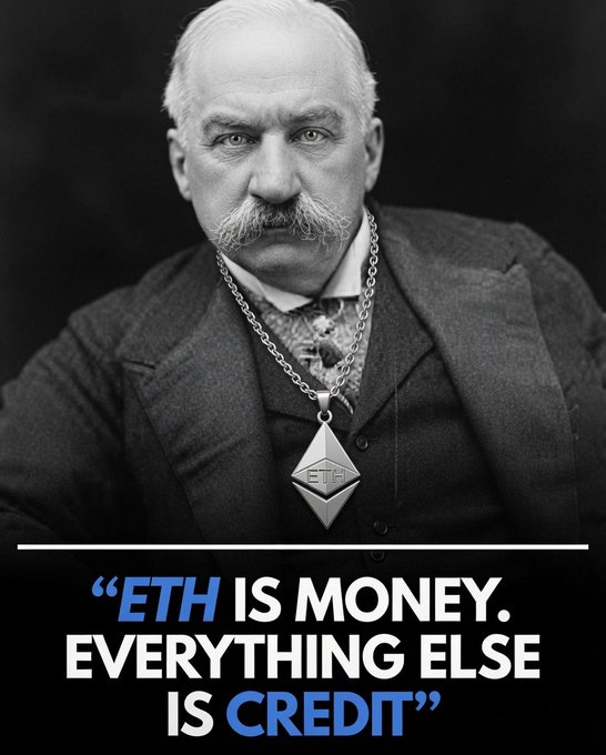 A black-and-white portrait of J.P. Morgan wearing a large "ETH" medallion, paired with the quote **"$ETH IS MONEY. EVERYTHING ELSE IS CREDIT"**—visually recasting Morgan's famous banking maxim to promote Ethereum as sound money.
