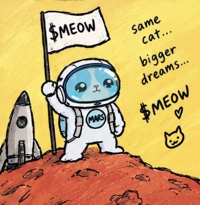 A cartoon illustration of an astronaut cat holding a '$MEOW' flag on Mars with text reading 'same cat... bigger dreams...' and '$MEOW'.