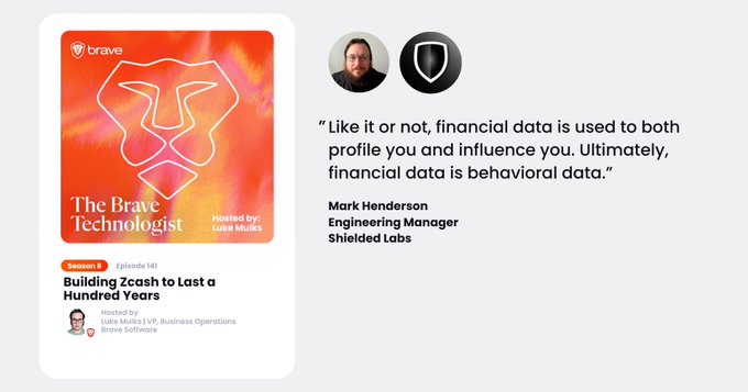 A podcast episode card for "The Brave Technologist" Season 8, Episode 141 titled "Building Zcash to Last a Hundred Years," hosted by Luke Mueks, featuring a quote from Mark Henderson, Engineering Manager at Shielded Labs: "Like it or not, financial data is used to both profile you and influence you. Ultimately, financial data is behavioral data." The image visually supports the post's message about the need for privacy to be built into financial protocols to protect users from data exploitation.