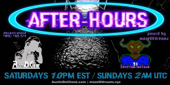 A retro neon-style promotional graphic titled 'AFTER-HOURS' featuring references to 'decentraland ARC 40,54', 'powrd by maze0fdreamz', 'AustinDeChene', and 'CRYPTOMINOTAUR', with broadcast times 'SATURDAYS 10PM EST / SUNDAYS 2AM UTC'.