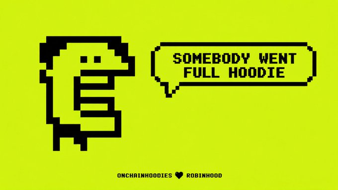 A pixel art graphic with a lime green background showing a character and a speech bubble that says 'SOMEBODY WENT FULL HOODIE', with 'ONCHAINHOODIES ❤ ROBINHOOD' at the bottom.