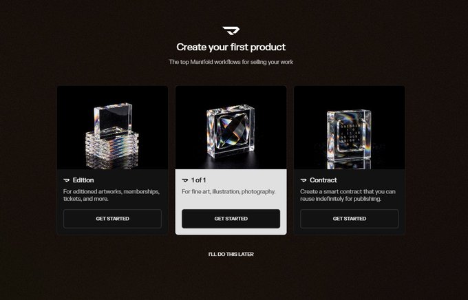 A dark webpage screen titled 'Create your first product' showcasing three Manifold workflow options—Edition, 1 of 1, and Contract—each with a 'GET STARTED' button, plus an 'I'LL DO THIS LATER' link at the bottom.