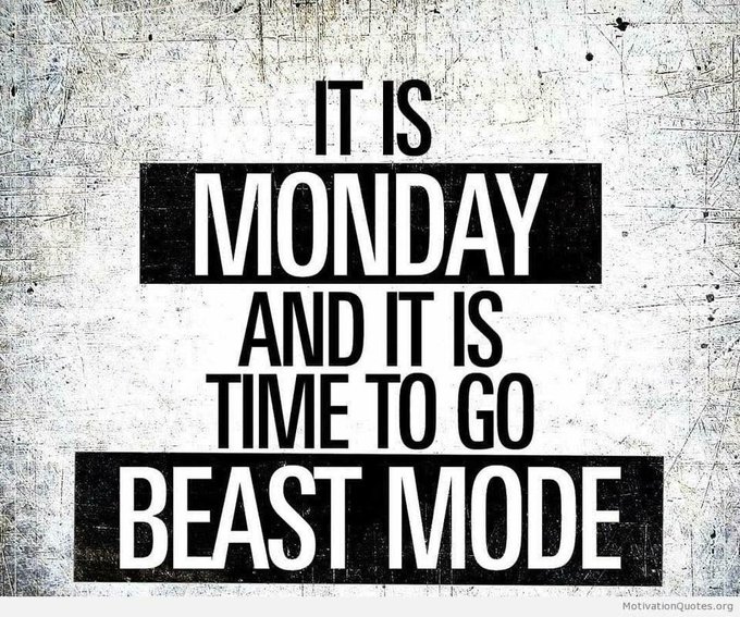 Black and white motivational poster with bold text reading "IT IS MONDAY AND IT IS TIME TO GO BEAST MODE", credited to MotivationQuotes.org.