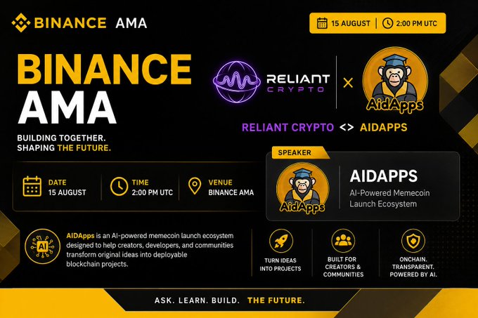 Promotional banner for a Binance AMA session featuring Reliant Crypto and AIDApps on 15 August at 2:00 PM UTC, highlighting AIDApps as an AI-powered memecoin launch ecosystem that turns ideas into deployable blockchain projects, aligning with the post's emphasis on uniting creators, communities, AI, and on-chain technology.