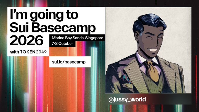 A promotional graphic announces attendance at Sui Basecamp 2026 (held 7-8 October at Marina Bay Sands, Singapore, alongside TOKEN2049), featuring a stylized illustration of a smiling man in a striped suit and tie, with the handle "@jussy_world" and the URL "sui.io/basecamp" displayed alongside colorful neon-style vertical stripes.