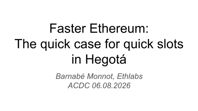 A title slide reading "Faster Ethereum: The quick case for quick slots in Hegotá" by Barnabé Monnot of Ethlabs, dated ACDC 06.08.2026. The slide introduces the presenter's argument for implementing the "quick slots" upgrade to speed up the Ethereum network, which aligns with the post's call to action urging applications to support this time-sensitive improvement.