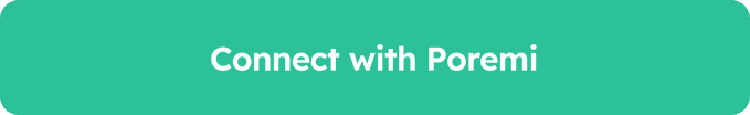 A teal button with white text reading 'Connect with Poremi'.