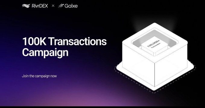 Promotional banner for a '100K Transactions Campaign' by RivrDEX and Galxe, featuring a white isometric 3D graphic on a dark purple background.