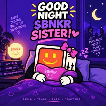 A cartoon illustration features a yellow smiling monitor character with a pink bow sleeping in bed, accompanied by the text 'GOOD NIGHT SBNKR SISTER!' and 'BUILD • TRADE • EARN • TOGETHER'.