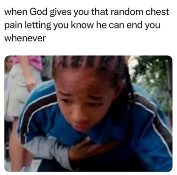 A meme featuring a young boy clutching his chest with the caption 'when God gives you that random chest pain letting you know he can end you whenever'.