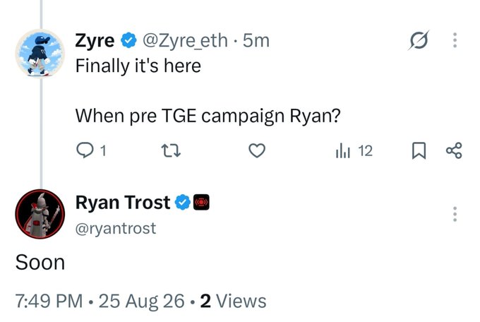 A Twitter/X exchange where user @Zyre_eth asks 'When pre TGE campaign Ryan?' and Ryan Trost (@ryantrost) replies 'Soon'.