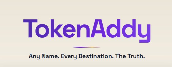 Logo text reading 'TokenAddy' with the tagline 'Any Name. Every Destination. The Truth.'